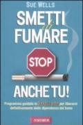 Smetti di fumare anche tu!