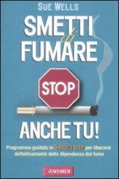 Smetti di fumare anche tu!