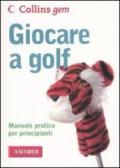 Giocare a golf. Ediz. illustrata