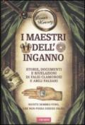 I maestri dell'inganno. Storie, documenti e rivelazioni di falsi clamorosi e abili falsari