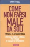 Come non farsi male da soli. Manuale di autocontrollo