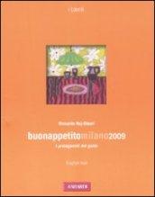 Buonappetitomilano 2009. I protagonisti del gusto. Ediz. italiana e inglese