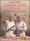 La buona cucina. Pasta, pietanze e altre ricette per la tavola quotidiana