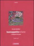 Buonappetitomilano 2010. I protagonisti del gusto. Ediz. italiana e inglese