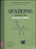 Quaderno d'esercizi per mollare la presa