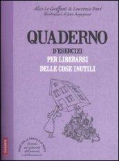 Quaderno d'esercizi per liberarsi delle cose inutili