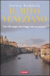 Il mito veneziano. Una città magica che si legge come un romanzo