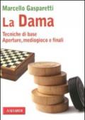 La dama. Tecniche di base. Aperture, mediogioco e finali