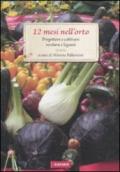 12 mesi nell'orto: Progettare e coltivare verdure e legumi