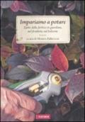 Impariamo a potare: L'arte delle forbici in giardino, nel frutteto, sul balcone