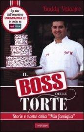 Il boss delle torte. Storie e ricette della «mia famiglia»