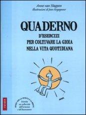 Quaderno d'esercizi per coltivare la gioia nelle vita quotidiana