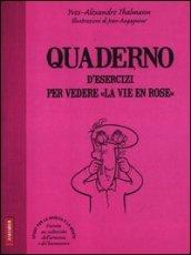 Quaderno d'esercizi per vedere «la vie en rose»