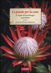 Le piante per la casa: Le regole del giardinaggio in pantofole