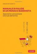 Manuale di pulizie di un monaco buddhista. Spazziamo via la polvere e le nubi dell'anima