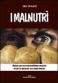 I malnutrì. Storia del cibo e della povertà in Piemonte attraverso 180 ricette dimenticate della cucina popolare