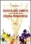 Cioccolato, tartufi e altri tesori della cucina piemontese