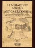 Le meraviglie di Roma antica e moderna. Vedute, ricostruzioni, progetti nelle raccolte della Biblioteca di archeologia e storia dell'arte
