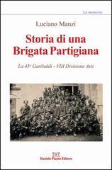 Storia di una brigata partigiana. La 45a Garibaldi, 8° divisione Asti