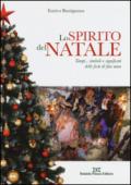 Lo spirito del Natale. Tempi, simboli e significati delle feste di fine anno