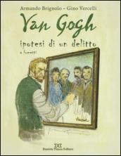 Van Gogh. Ipotesi di un delitto a fumetti