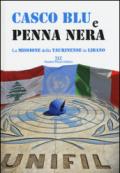 Casco blu e penna nera. La missione della Taurinense in Libano. Ediz. illustrata
