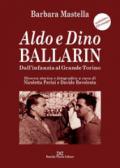 Aldo e Dino Ballarin. Dall'infanzia al grande Torino. Con audiolibro