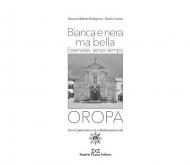 Oropa. Bianca e nera ma bella. Essenziale, senza tempo. Ediz. illustrata