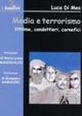 Media e terrorismo. Vittime, condottieri, carnefici