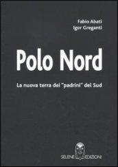 Polo Nord. La nuova terra dei «padrini» del sud