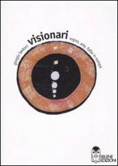 Visionari. Sogno, arte, follia in Europa