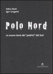 Polo Nord. La nuova terra dei padrini del Sud