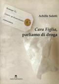 Cara figlia, parliamo di droga