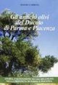 Gli antichi olivi del Ducato di Parma e Piacenza