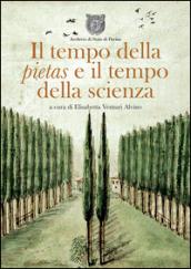 Il tempo della pietas e il tempo della scienza. Ediz. illustrata