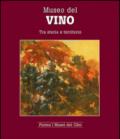 Museo del vino. Tra storia e territorio