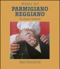 Museo del parmigiano reggiano tra storia e territorio