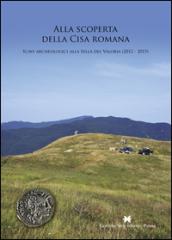 Alla scoperta della Cisa romana. Scavi archeologici alla Sella del Valoria (2012-2015)