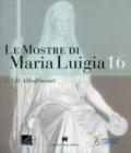 Le mostre di Maria Luigia. 16/3: Gli allestimenti