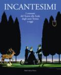 Incantesimi. I costumi del Teatro alla Scala dagli anni Trenta a oggi. Catalogo della mostra (Milano, 10 ottobre 2017-28 gennaio 2018). Ediz. a colori