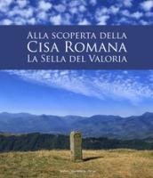 Alla scoperta della Cisa romana. La Sella del Valoria