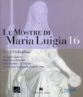 Le mostre di Maria Luigia. 16/2: Le collezioni