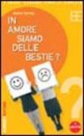 In amore siamo delle bestie?