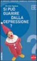 Si può guarire dalla depressione?