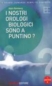 I nostri orologi biologici sono a puntino?