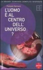 L'uomo è al centro dell'universo?