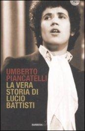 La vera storia di Lucio Battisti