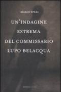 Un'indagine estrema del commissario Lupo Belacqua