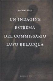 Un'indagine estrema del commissario Lupo Belacqua