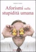 Aforismi sulla stupidità umana